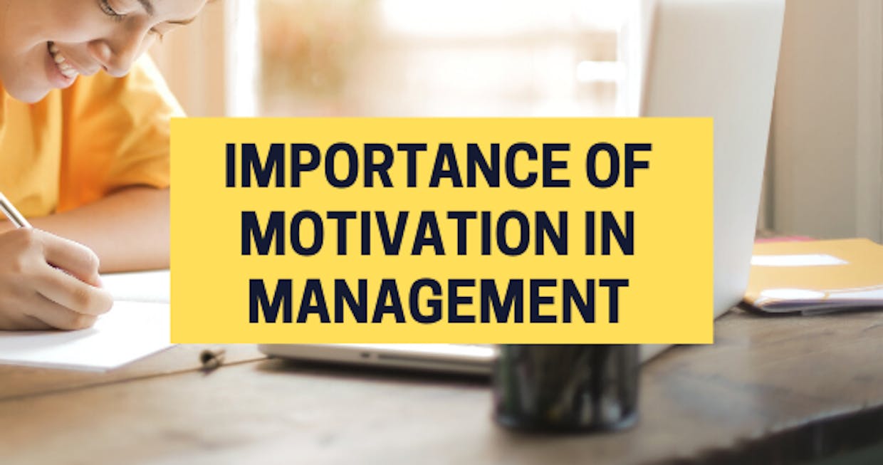 What are the Importance of Motivation in Management?