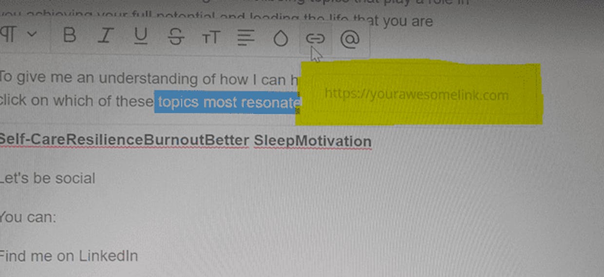 When I highlight text in order to insert a hyperlink, the red "insert link" does not show and so I cannot add hyperlinks to my emails. This has stopped me linking to the blog post I'm trying to direct readers to as well as my social media feeds. This is happening using Chrome and Edge and in the new editor.