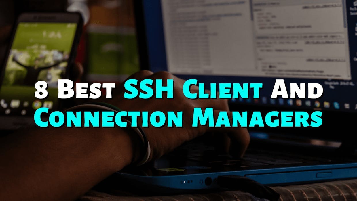 8 Best SSH Client and Connection Managers