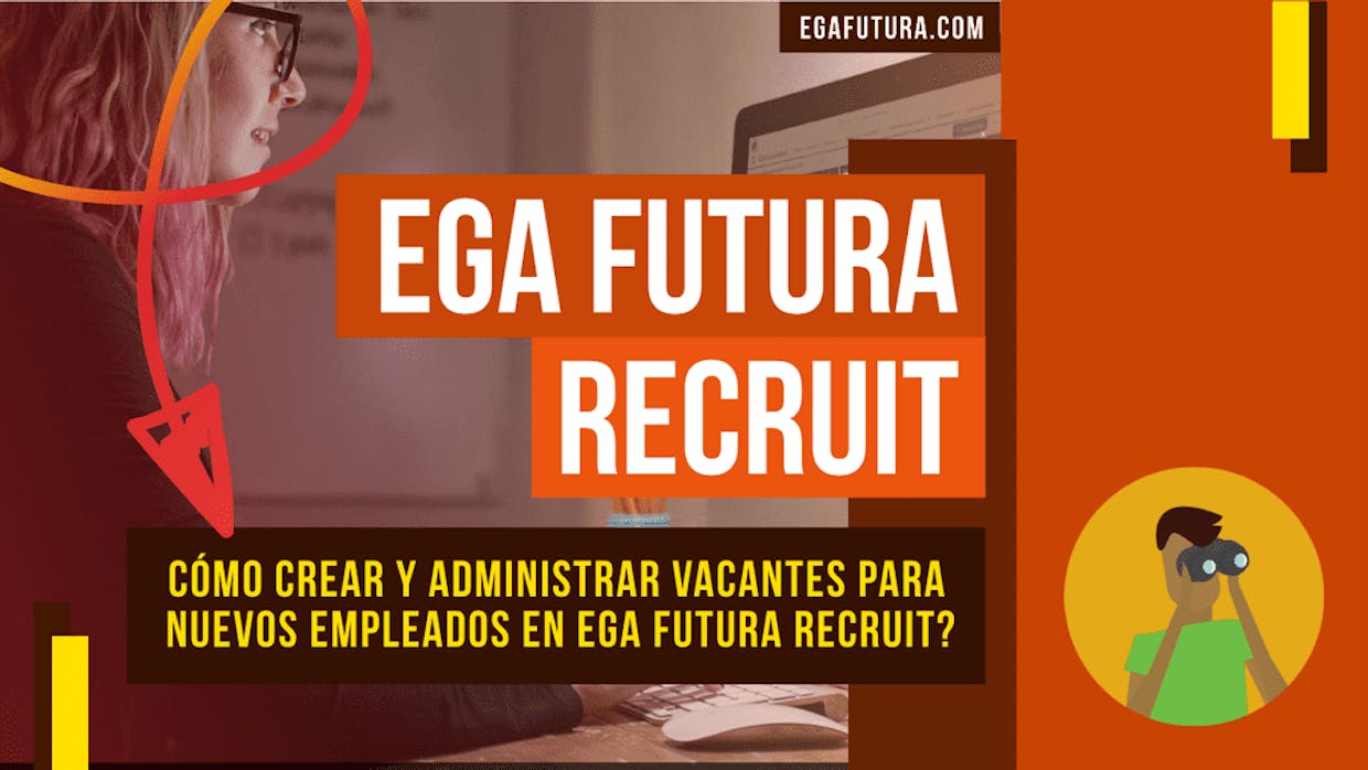 Como crear y administrar Vacantes para nuevos Empleados en EGA Futura Recruit?