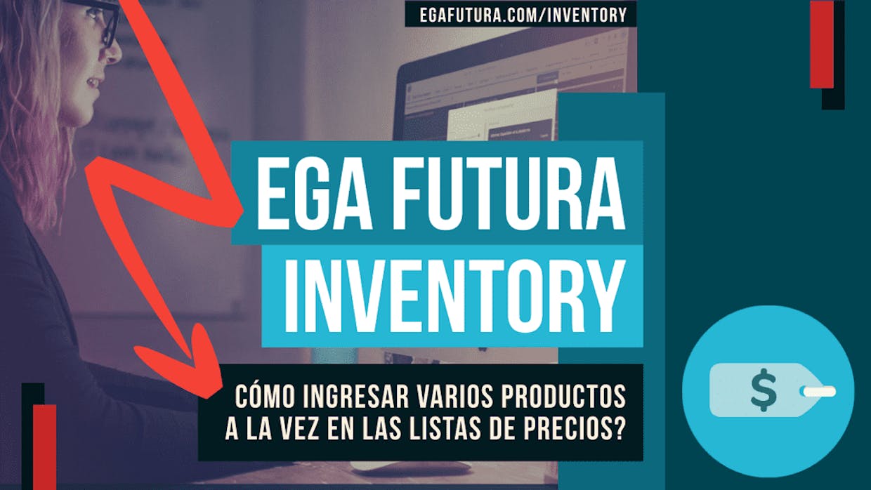 Cómo ingresar varios Productos a la vez en las Listas de precios de EGA Futura?