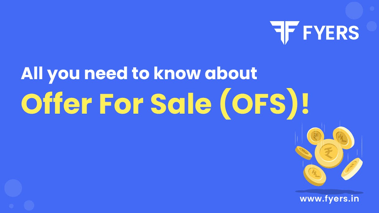 All you need to know about Offer For Sale (OFS)