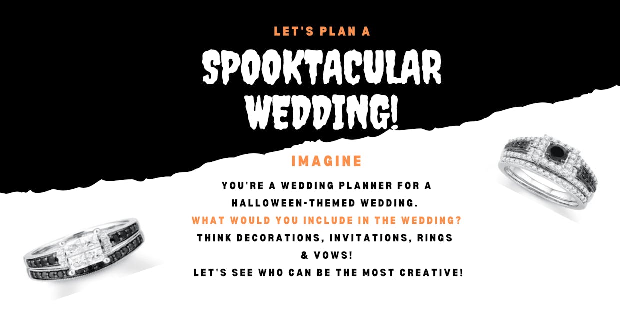 Think decorations, invitations, rings & vows! Let's see who can be the most creative!