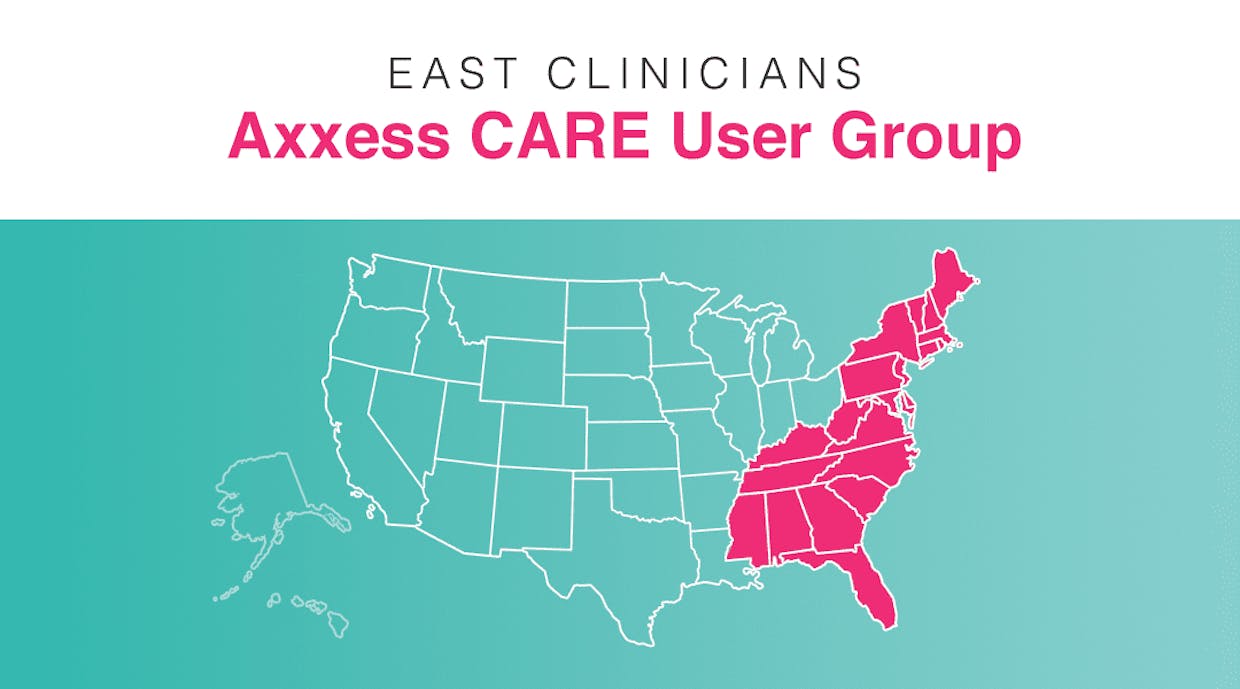 East Clinicians | Axxess CARE User Group
