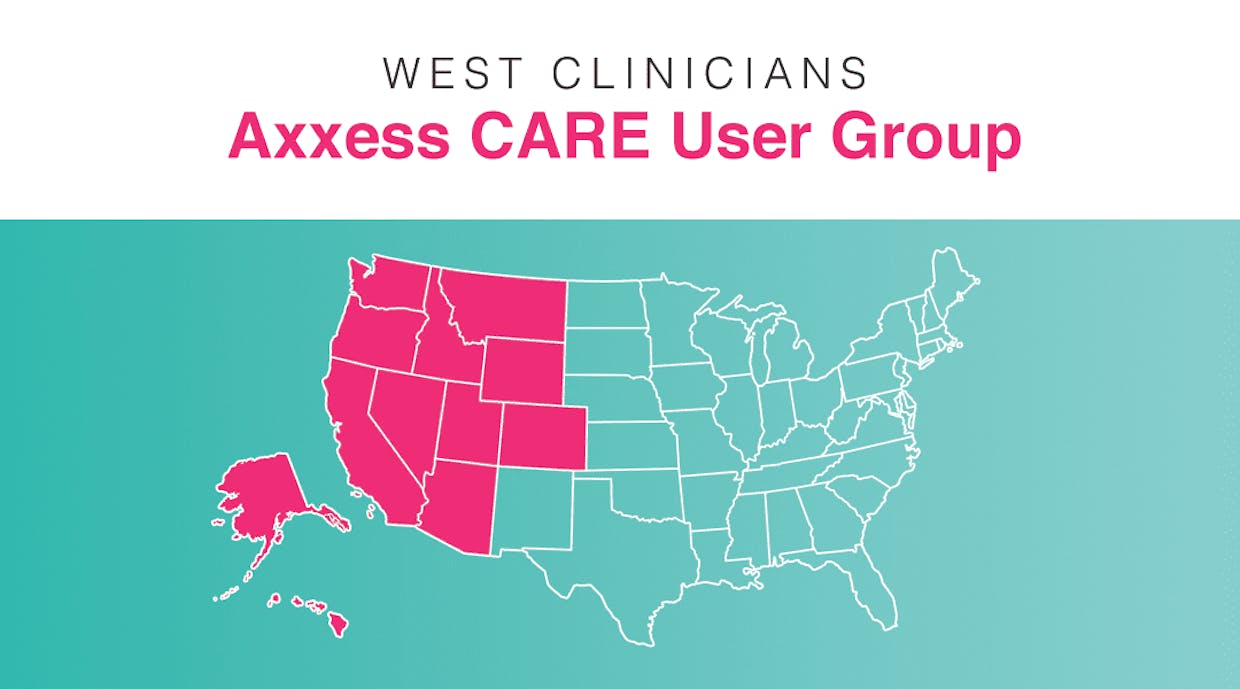 West Clinicians | Axxess CARE User Group