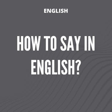Como dizer em inglês?
