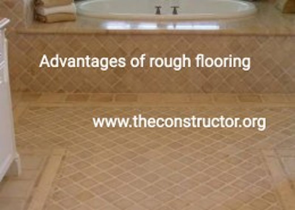 What are the Advantages of Rough Flooring?
