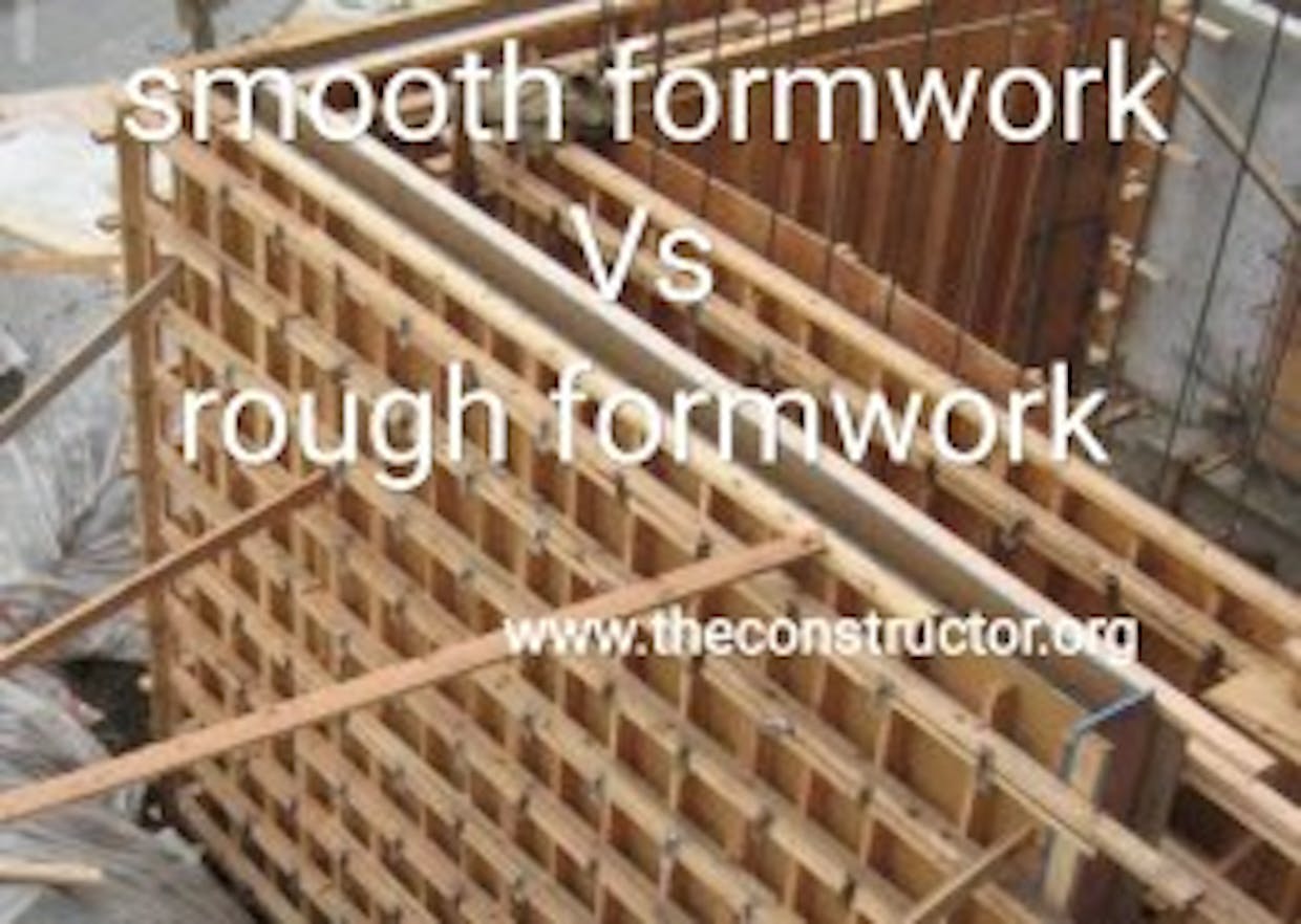 What is the different between smooth form work and rough form work?