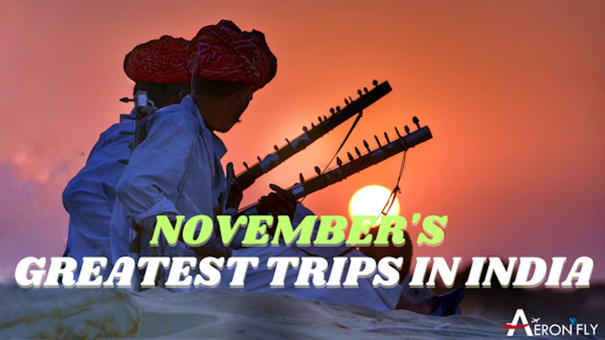 NOVEMBER'S GREATEST TRIPS IN INDIA| AERONFLY | MAKE YOUR SAFAR SUHANA ?
