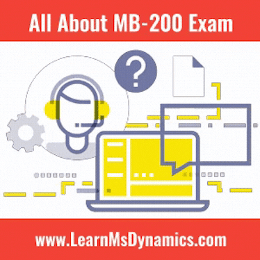 MB-200 Exam (Microsoft Power Platform + Dynamics 365 Core)