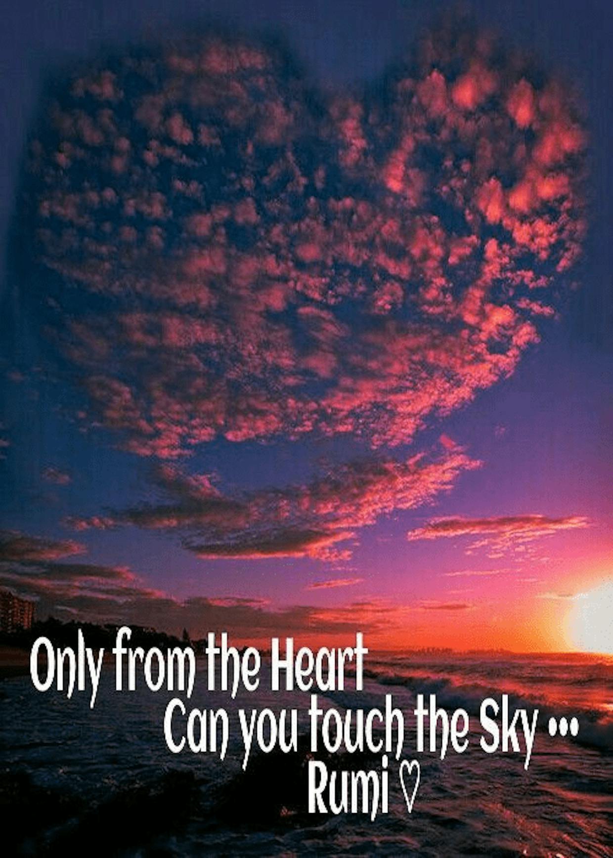 Only From The Heart Can You Touch The Sky Only From The Heart Can You Touch The Sky