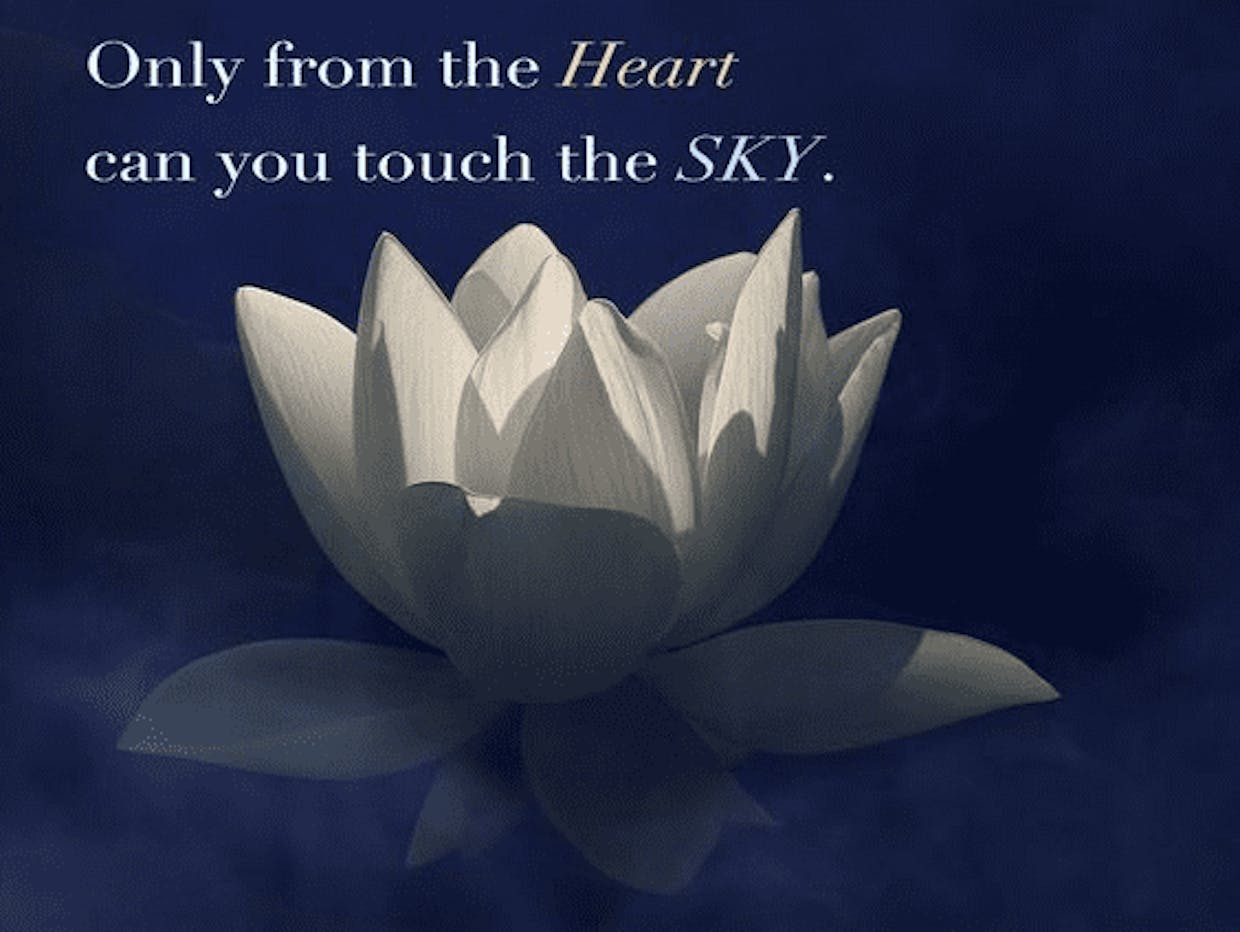 Only From The Heart Can You Touch The Sky Only From The Heart Can You Touch The Sky