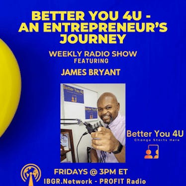 Better You 4U with James Bryant